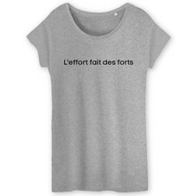 Charger l&#39;image dans la galerie, T-Shirt Bio Femme L&#39;effort fait des forts
